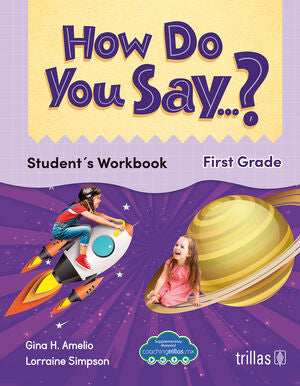 HOW DO YOU SAY...? STUDENT'S WORKBOOK. FIRST GRADE | AMELIO, GINA H.; SIMPSON, LORRAINE | Trillas
