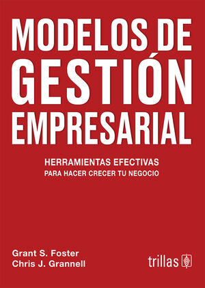 Modelos de gestión empresarial | FOSTER, GRANT S.; GRANNELL, CHRIS J. | Trillas