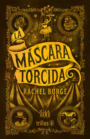 La máscara torcida | Burge, Rachel | Trillas