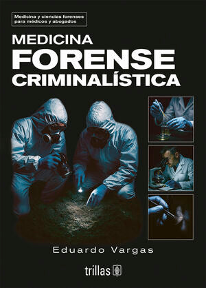 Medicina forense criminalística | Vargas Alvarado, Eduardo | Trillas
