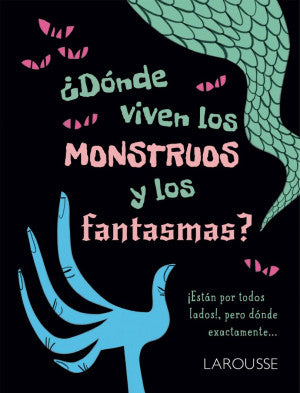 ¿ Dónde viven los monstruos y los fantasmas ? / Pd.