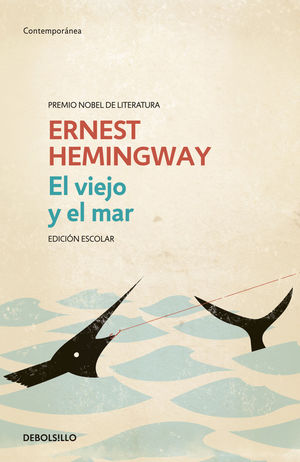 VIEJO Y EL MAR, EL (EDICION ESCOLAR)