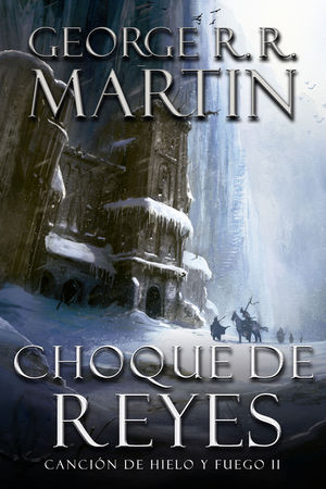Choque de reyes / Canción de hielo y fuego / vol. 2