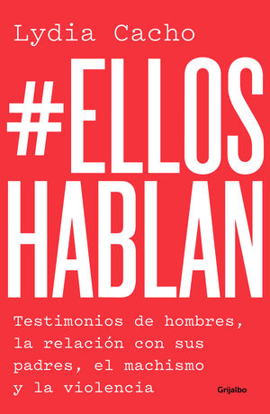 #Elloshablan: Testimonios de Hombres, la Relación con Sus Padres, El Machismo y la Violencia. [Paperback] Cacho, Lydia