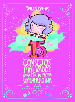 15 consejos malvados para ser tu propia superheroína