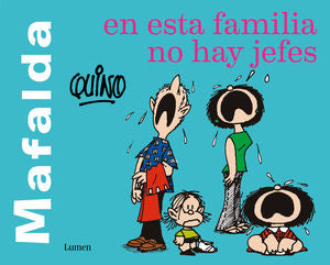 Mafalda. En esta familia no hay jefes