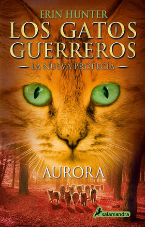 Aurora / Los Gatos Guerreros. La Nueva Profecía / Vol. 3