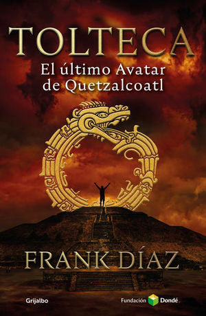 TOLTECA. EL ULTIMO AVATAR DE QUETZALCOAT