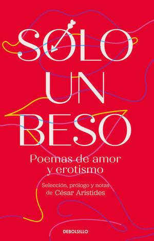 SOLO UN BESO. POEMAS DE AMOR Y EROTISMO