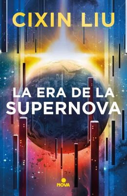 La era de la supernova [Paperback] Liu, Cixin