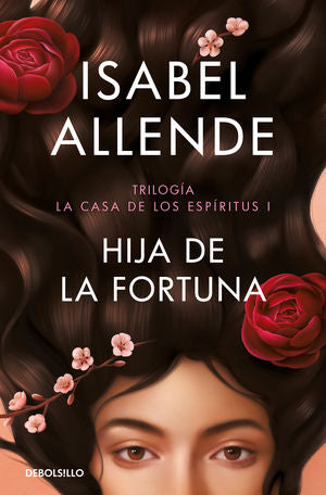 Hija de la fortuna / Trilogía La casa de los espíritus I