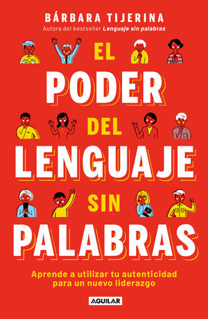 El poder del lenguaje sin palabras. Aprende a utilizar tu autenticidad para un nuevo liderazgo