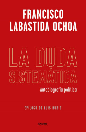 La Duda Sistemática. Autobiografía Política