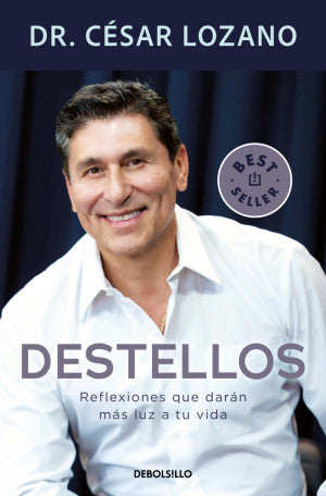 Destellos. Reflexiones Que Darán Más Luz A Tu Vida