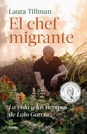 El chef migrante. La vida y los tiempos de Lalo García
