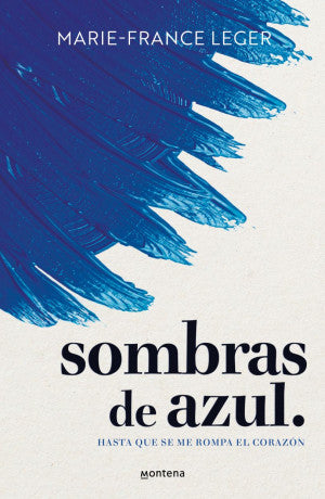 Sombras De Azul. Hasta Que Se Me Rompa El Corazón