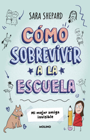 Cómo Sobrevivir A La Escuela 1. Mi Mejor Amiga Invisible