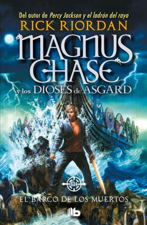 El barco de los muertos / Magnus Chase y los dioses de Asgard / vol. 3