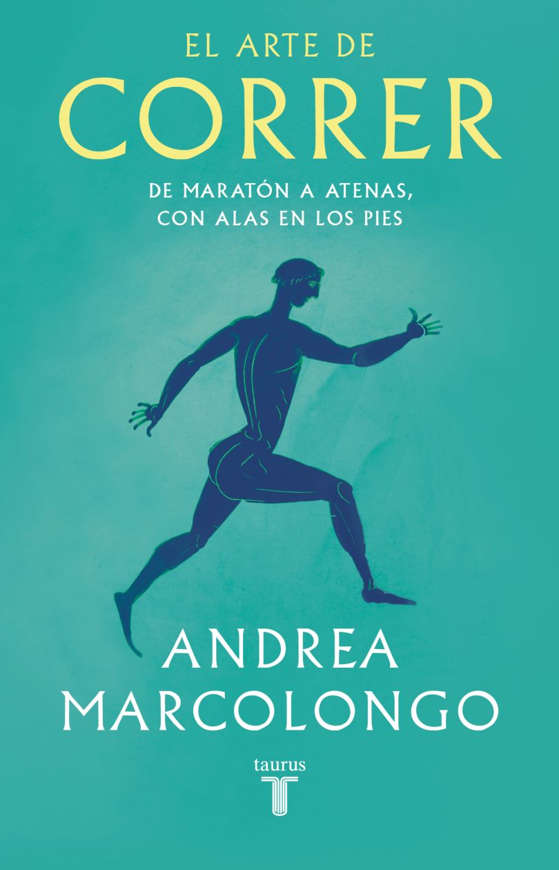 El arte de correr. De Maratón a Atenas, con alas en los pies