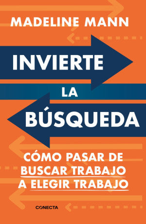 Invierte la búsqueda. Cómo pasar de buscar trabajo a elegir trabajo