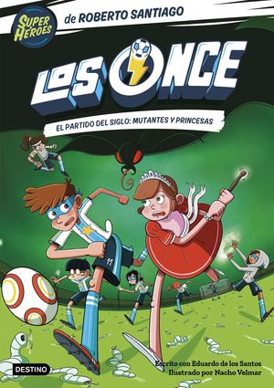 Los Once 4. El partido del Siglo: Mutantes y Princ