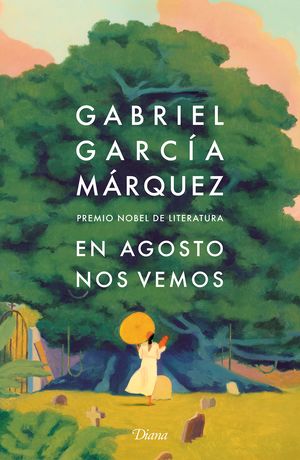 En Agosto Nos Vemos | Gabriel García Márquez | Libro