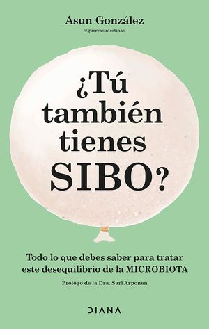¿Tú También Tienes Sibo? Todo Lo Que Debes Saber Para Tratar Este Desequilibrio De La Microbiota