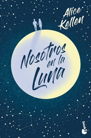 Nosotros en la luna | Alice Kellen | Libro