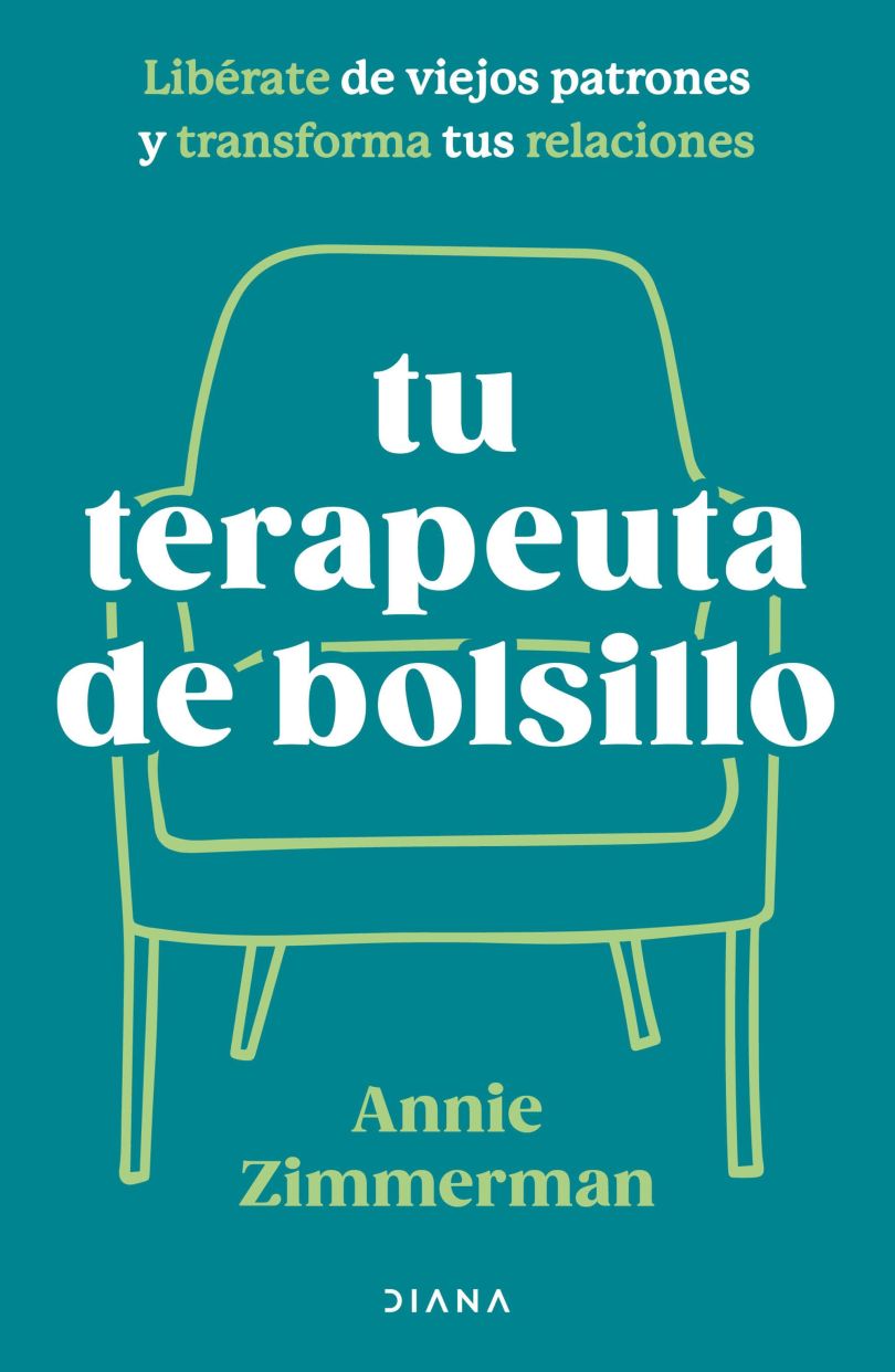 Tu terapeuta de bolsillo. Libérate de viejos patrones y transforma tu vida