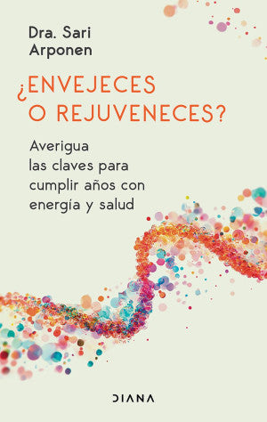 ¿Envejeces O Rejuveneces? Averigua Las Claves Para Cumplir Años Con Energía Y Salud