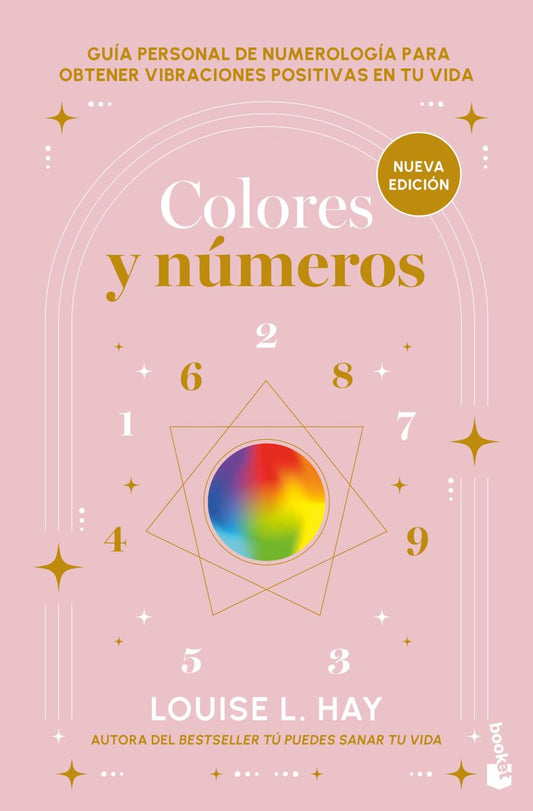 Colores y números. Guía personal para obtener vibraciones positivas en la vida diaria ( Nueva edición)