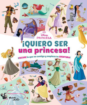 Disney Princesa. ¡ Quiero Ser Una Princesa!