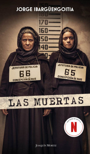 Las Muertas (Portada Serie Netflix) | Jorge Ibargüengoitia | Libro