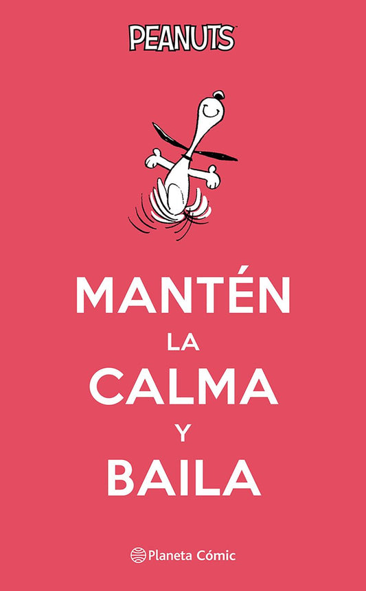 Peanuts. Mantén la calma y baila | Charles M. Schulz | Libro