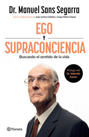 Ego Y Supraconciencia. Buscando El Sentido De La Vida | Manuel Sans Segarra | Libro