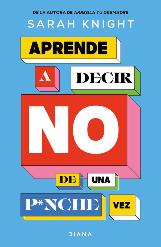 Aprende A Decir No De Una P*nche Vez | Sarah Knight | Libro