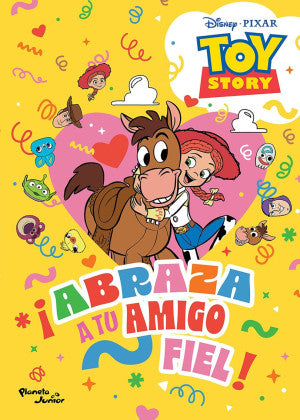 Toy Story. ¡ Abraza a tu amigo fiel !