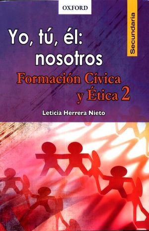 Yo Tu El Nosotros Formacion Civica Y Etica 2. Secundaria