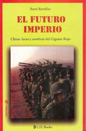 El Futuro Imperio. China Luces Y Sombras Del Gigante Rojo