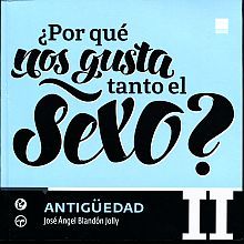 ¿Por Qué Nos Gusta Tanto El Sexo? / Vol. II