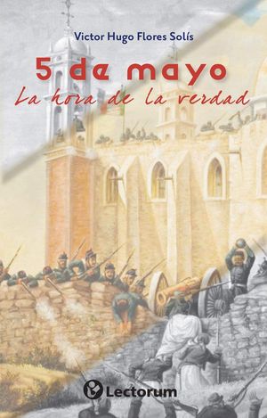 5 De Mayo. La Hora De La Verdad