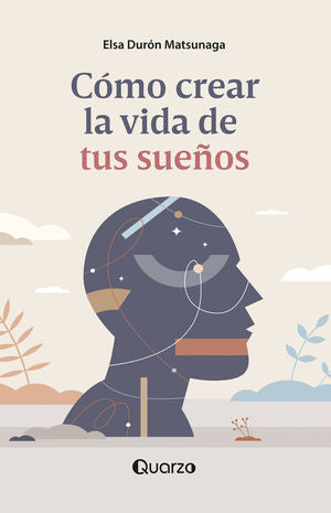 Cómo Crear La Vida De Tus Sueños