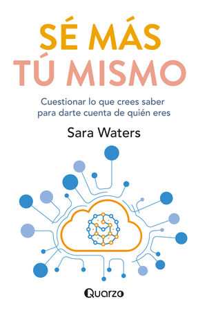 Sé Más Tú Mismo. Cuestionar Lo Que Crees Saber Para Darte Cuenta De Quién Eres