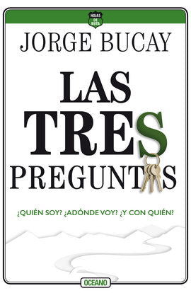 Las Tres Preguntas ¿Quién Soy? ¿Adónde Voy? ¿Y Con Quién?