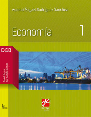 Economia 1. Bachillerato. Dgb Serie Integral Por Competencias