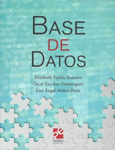 Base de Datos [Textbook Binding] Elizabeth Pulido Romero; Óscar Escobar Domínguez and José Ángel Núñez Pérez