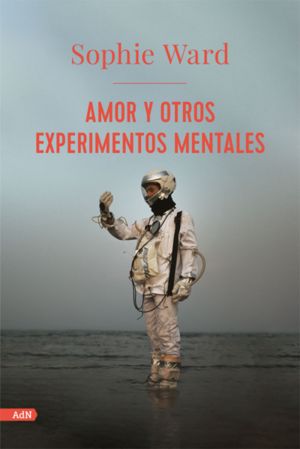 Amor Y Otros Experimentos Mentales