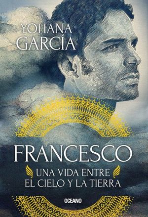 Francesco. Una vida entre el cielo y la tierra / vol. 1