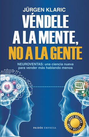 Véndele A La Mente, No A La Gente (Pasta Dura) | Jurgen Klaric | Libro