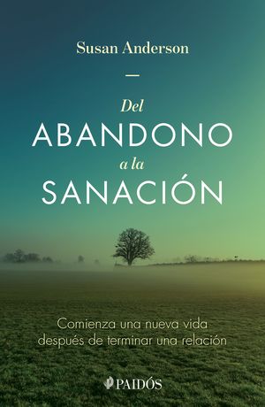 Del Abandono A La Sanación | Susan Anderson | Libro